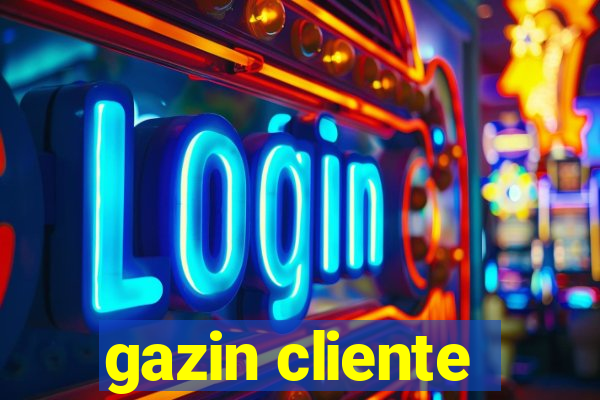 gazin cliente